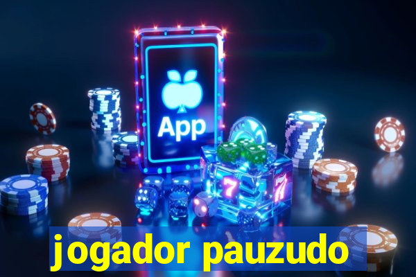 jogador pauzudo